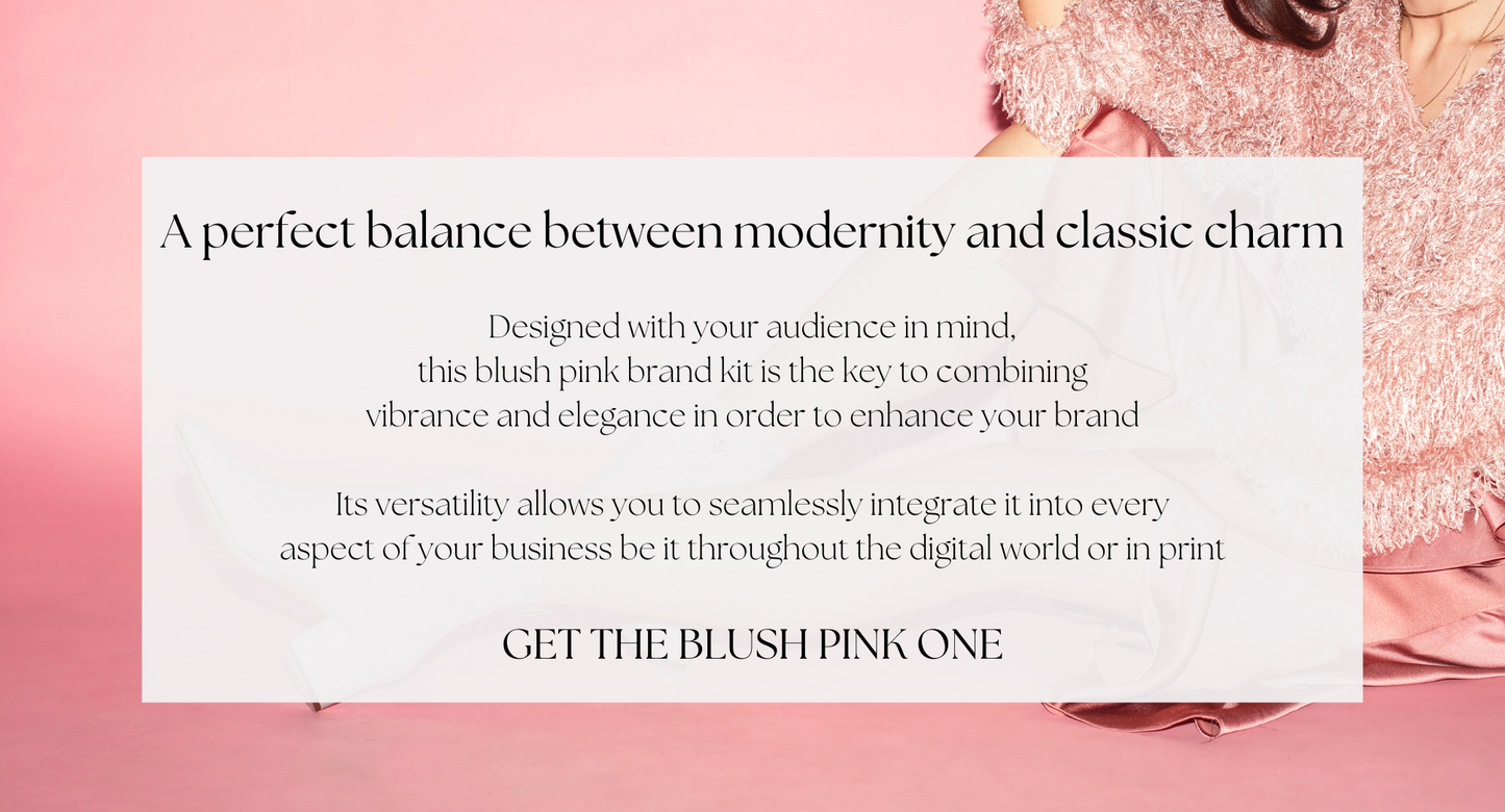 Description of The Blush Pink One: Designed with your audience in mind, this blush pink brand kit is the key to combining vibrance and elegance in order to enhance your brand  Its versatility allows you to seamlessly integrate it into every aspect of your business be it throughout the digital world or in print  Get the blush pink one